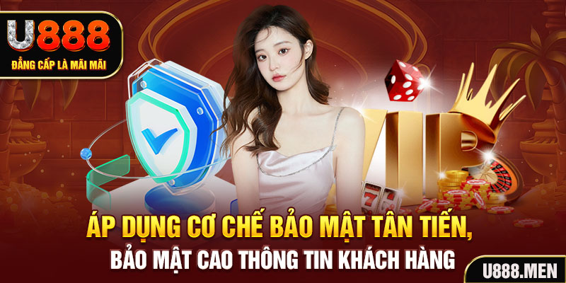 Áp dụng cơ chế bảo mật tân tiến, bảo mật cao thông tin khách hàng