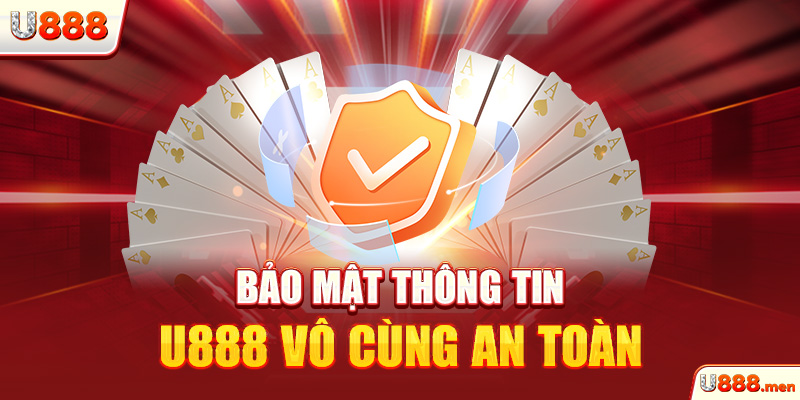 Bảo mật thông tin U888 vô cùng an toàn